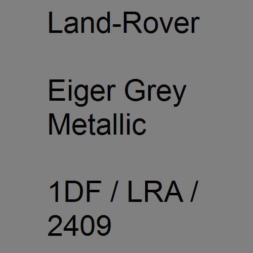 Land-Rover, Eiger Grey Metallic, 1DF / LRA / 2409.